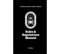 Board Rules & Regulations Manual: The American Board of Design & Research Rules & Regulations Manual