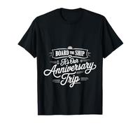 Board The Ship It's Our Anniversary Trip Cruise Couple ||- T-Shirt