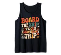 Board The Ship It's Our Anniversary Trip |- Débardeur