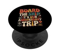 Board The Ship It's Our Anniversary Trip |- PopSockets PopGrip Adhésif