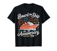 Board The Ship It's Our Anniversary Trip - T-Shirt