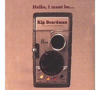 Boardman, Kip - Hello, I Must Be [Import]