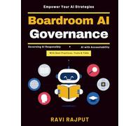 Boardroom AI Governance: AI Risk Mitigation | AI Data Governance | AI Leadership Models | AI Monitoring Systems | Strategic AI Integration | AI Privacy and Security | AI System Lifecycle