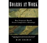 Boards at Work: How Corporate Boards Create Competitive Advantage