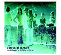 Boards of Canada - Music Has the Right to Childre