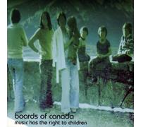 Boards Of Canada - Music Has the Right to Children By Boards Of Canada (1999-10-01)