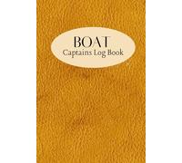 Boat Captains Log Book: Tailored for Accurate Boating and Sailing Records