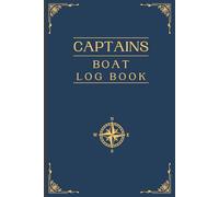 Boat Log Book for Captains to Record their Motor Boating or Sailing Adventures: Capture140 Individual Cruise Trips in this Journal, Plus Bonus Logs for Tracking Maintenance, Fuel & Fishing