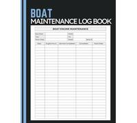 Boat Maintenance Log Book: Engine Service Record for Tracking Hours, Maintenance Tasks, Repairs, Work Orders, Service History, and Performance Notes
