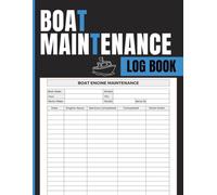 Boat Maintenance Log Book: Engine Service Tracker for Recording Hours, Repairs, Work Orders, Equipment Details, Usage History, and Operation Notes