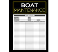 Boat Maintenance Log Book: Service Record Journal | Track Engine Hours, Repairs & Upgrades | Ideal for Yachts, Sailboats, Fishing Boats & Commercial Vessels