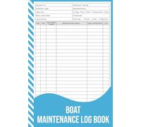 Boat Maintenance Log Book: Service, Repair & Engine Hours Record for Petrol, Diesel, Outboard & Electric Boats.