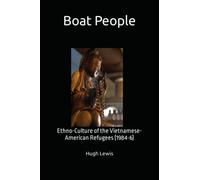 Boat People: Ethno-Culture of the Vietnamese-American Refugees (1984-6)