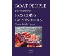 Boat People Précédé de Nos corps empoisonnés - Marine Bachelot Nguyen - Goater - broché - Théâtre