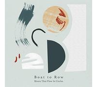 Boat to Row - Rivers That Flow in Circles [Import]