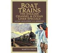 Boat Trains The English Channel and Ocean Liner Specials by Martyn Pring Martyn Pring (Auteur)