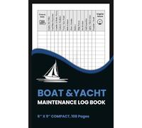 BOAT & YACHT MAINTENANCE LOG BOOK 6'' X 9'' Compact 108 pages: Daily Marine Safety Checklist & Engine Service Record | Professional Technical ... | 108 Page Comprehensive Vessel Tracker