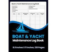 BOAT & YACHT MAINTENANCE LOG BOOK: Daily Marine Safety Checklist & Engine Service Log | Professional Technical Journal for Boat Owners and Captains | 108-Page Complete Vessel Tracker