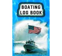 Boating Log Book: Record Your Boating Trips, Fuel Consumption, and Crew Information Easily and Accurately.