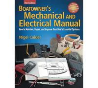 Boatowner's Mechanical and Electrical Manual: How to Maintain, Repair, and Improve Your Boat's Essential Systems