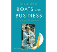 Boats and Business: The Authorised Biography of Peter Nicholson