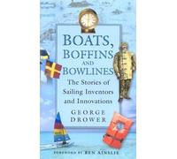 Boats, Boffins and Bowlines: The Stories of Sailing Inventors and Innovations
