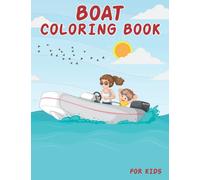 Boats Coloring Book For Kids: Beautiful Illustrations Of Boats And Ships to Color