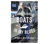 Boats In My Blood: A Life In Boatbuilding