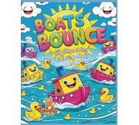 Boats That Bounce - Silly Ships at Sea Coloring Book: A Hilarious Sea Adventure for Kids Ages 4-8 to Color and Enjoy