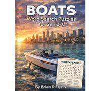BOATS WORD SEARCH PUZZLES FOR SENIORS: 100 BOAT THEMED PUZZLES EACH WITH 20 WORDS 2000 UNIQUE WORDS GREAT BRAIN POWER
