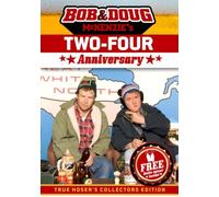 Bob and Doug McKenzie's Two-Four Anniversary