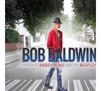 Bob Baldwin - Bob Baldwin Presents Abbey Road & The Beatles [Cd]