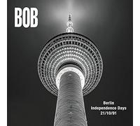 Bob - Berlin Independence Days 21/10 / 1991