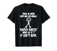 Bob Bob n'a Pas de Bras Knock Knock Knock Who is It ? T-Shirt