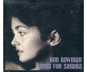 Bob Bowman - Songs for Sandra