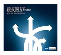 Bob Brookmeyer, Jim Hall, Mel Lewis & WDR Big Band – On the Way to the Sky – CD – Broken Silence