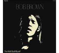Bob Brown The Wall I Built Myself (Vinyl) 12" Album