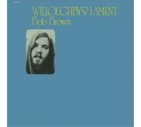 Bob Brown Willoughbys Lament (Vinyl) 12" Album