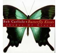 Bob Carlisle - Butterfly Kisses