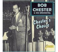 Bob Chester & His Orches - Chester's Choice [Import]