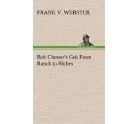 Bob Chester's Grit From Ranch To Riches