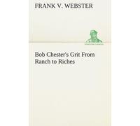 Bob Chester's Grit From Ranch To Riches