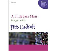 Bob chilcott : a little jazz mass - choeur de femmes - voix hautes