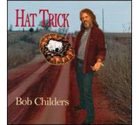 Bob Childers - Hat Trick