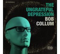 Bob Collum - Ungrateful Depression