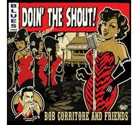 Bob Corritore & Friends - Doin' the Shout!