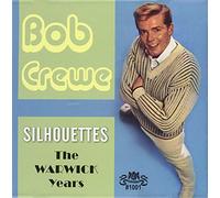 Bob Crewe - Silhouettes/Warwick Years
