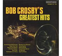 Bob Crosby - Bob Crosby's Greatest Hits