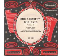 BOB CROSBY'S BOB CATS - BOB CROSBY'S BOB CATS - VOLUME 1 7in E.P (30264)