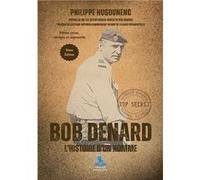 Bob Denard - L'Histoire d'un Homme Philippe Hugounenc (Auteur)